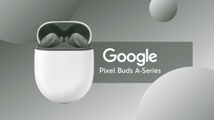 Google Pixel Buds A-Series - Mainz Empire Pte Ltd